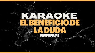 pista original el beneficio de la duda grupo firme  Karaoke [upl. by Cofsky]