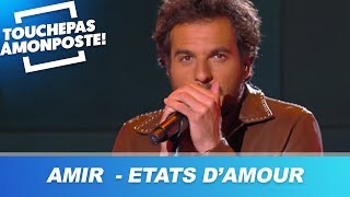 Amir  Etats dAmour Live TPMP [upl. by Wiersma323]