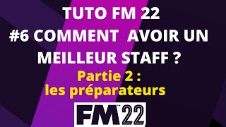 GUIDE FM22 6 LES MEILLEURS STAFFS  LES PRÉPARATEURS [upl. by Ion]