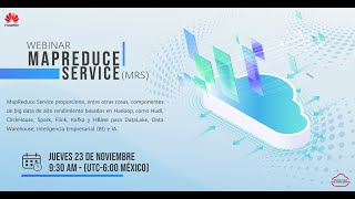 HUAWEI CLOUD HUAWEI CLOUD WEBINAR MAPREDUCE SERVICE MRS [upl. by Eirolav804]