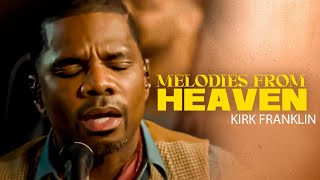 Melodies from Heaven  Kirk Franklin LEGENDADO [upl. by Yduj]