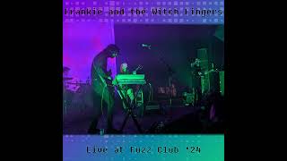 Frankie and the Witch Fingers  Live at Fuzz Club 24 [upl. by Kimon570]