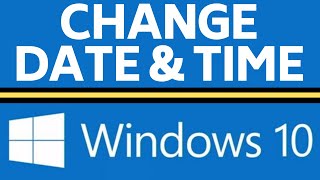 How to Change Date and Time in Windows 10 [upl. by Enaid]