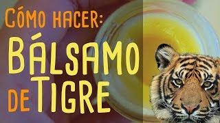 CÓMO HACER BÁLSAMO DE TIGRE CASERO [upl. by Nnylg653]