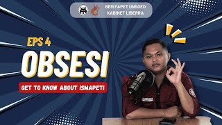 OBSESI Eps 4  Get to Know About ISMAPETI [upl. by Acnalb]