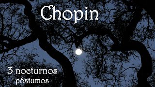 CHOPIN  3 nocturnos póstumos  Nos 19 20 amp 21  Efrain Garcia piano [upl. by Idyh]