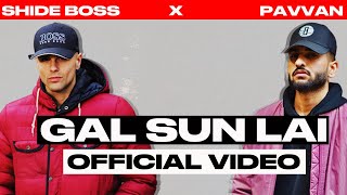 Shide Boss x Pavvan  Gal Sun Lai Music Video [upl. by Laurena]