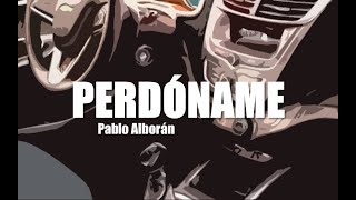 PERDÓNAME  Pablo Alborán Letra [upl. by Nwahsir]