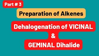 Dehalogenation of Vicinal And Geminal Dihalide  Preparation of Alkenes [upl. by Dimah]