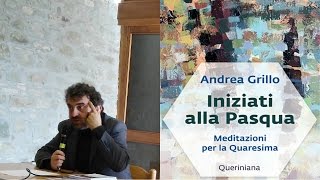 Andrea Grillo Meditazioni sulla Quaresima [upl. by Annoya]