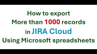 How to export more than 1000 records in Jira using Microsoft spread sheets [upl. by Harris661]