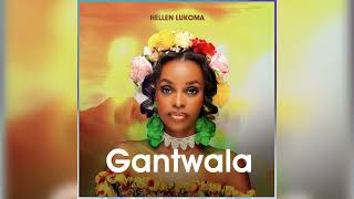 Hellen Lukoma  Gantwala  Audio [upl. by Kielty]