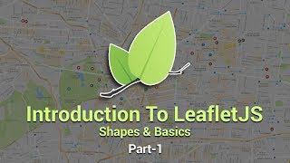 Introduction To Leaflet JS  Shapes And Basics  Part 1 [upl. by Stilla]