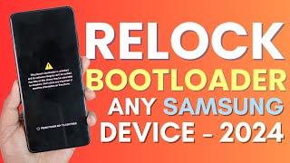 How to RELOCK Bootloader on Samsung Galaxy Devices  2024 Updated [upl. by Honoria]