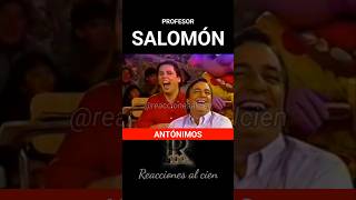 Profesor Salomón Los Antónimos humorchileno humor chile profesorsalomon reaccionesalcien mcc [upl. by Duaner608]