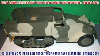 GI JOE D USMC 75171 M3 HALF TRACK TROOP MOVER TANK DESTROYER [upl. by Enerod]