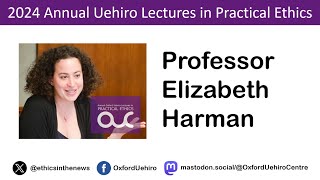 Lecture 2 2024 Annual Uehiro Lectures in Practical Ethics [upl. by Enaira]