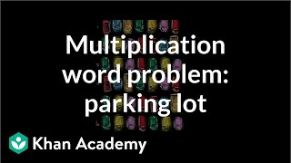 How many cars can fit in the parking lot  Multiplication and division  3rd grade  Khan Academy [upl. by Eceinahs]