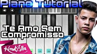 TE AMO SEM COMPROMISSO PIANO COVER MC Doni quotSINTONIAquot  Como Tocar No TecladoPiano💎✌ [upl. by Limber]