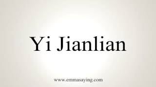 How to Pronounce Yi Jianlian [upl. by Yesrod]