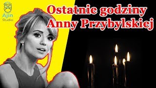 Trudno powstrzymać płacz Ostatnie godziny Anny Przybylskiej [upl. by Eissirk]