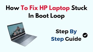 How To Fix HP Laptop Stuck In Boot Loop [upl. by Thetisa513]