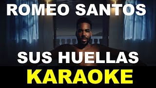 Romeo Santos  Sus Huellas  Karaoke [upl. by Atnes]