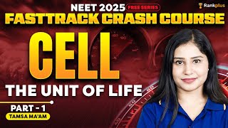 Cell The Unit of Life Part1  Biology  NEET 2025 Fastrack Course  Tamsa Maam  Rankplus [upl. by Kimura]