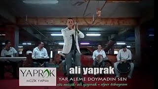 ALİ YAPRAK  YAR ALEME DOYMADIN SEN KLİP [upl. by Noffihc]