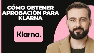 Cómo ser aprobado en Klarna [upl. by Ande]