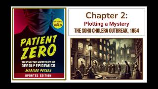 Patient Zero Chapter 2 The Soho Cholera Outbreak 1854 [upl. by Ttekcirc211]