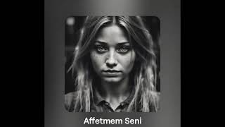 Affetmem Seni 1vers 2024 Müzik [upl. by Netsirhk]