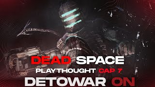 DETOWAR ON  DEAD SPACE cap 712  DAQUI PRA FRENTE E SO PRA TRAS [upl. by Fenner]