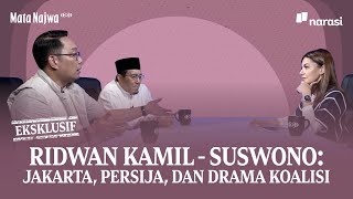 Eksklusif Ridwan Kamil  Suswono Jakarta Persija dan Drama Koalisi  Mata Najwa [upl. by Kale]