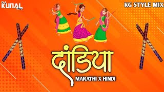 DANDIYA X MARATHI HINDI MIX  NONSTOP SONGS  DJ KUNAL SOLAPUR  REMIX [upl. by Oer495]