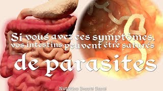 Avez vous ces symptômes Alors vos intestins peuvent être saturés de parasites [upl. by Ariamo]