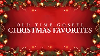 Old Time Gospel Christmas Favorites Playlist [upl. by Aiz873]