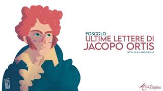 Ultime Lettere di Jacopo Ortis U Foscolo  Audiolibro Integrale [upl. by Rogergcam240]