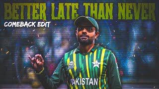 Better Late Than Never 😉 ● Babar Azam Comeback Edit 💚 ● Cric Cognito [upl. by Eleets]