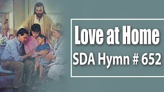 Love at Home  SDA Hymn  652 [upl. by Rimas]