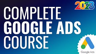 Free Google Ads Course 2024  Complete StepByStep Google AdWords Tutorial [upl. by Innavoeg]