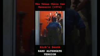 Kirks Death RARE ALTERNATE VERSION The Texas Chain Saw Massacre shorts [upl. by Pegma796]