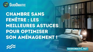 👉 Chambre sans fenêtre  les meilleures astuces pour optimiser son aménagement [upl. by Calla]