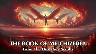 Melchizedek Blessed Abraham Blessing All THE BOOK OF MELCHIZEDEK From The Dead Sea Scrolls [upl. by Atsugua]