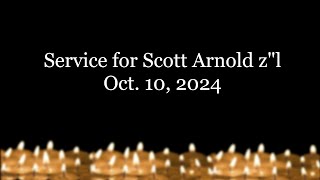 Service for Scott Arnold zquotl Oct 11 2024 [upl. by Oregolac]