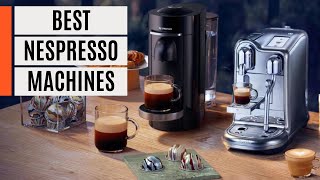 TOP 5 Best Nespresso Machines 2024 [upl. by Oniuqa]