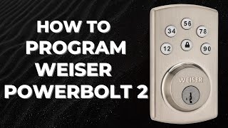 How to Program Weiser Powerbolt 2 Deadbolt [upl. by Acnaiv532]