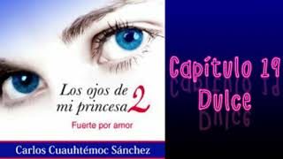 LOS OJOS DE MI PRINCESA 2 CAPITULO 19 Y 20 [upl. by Eledoya]