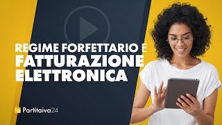 REGIME FORFETTARIO e FATTURAZIONE ELETTRONICA [upl. by Roehm]