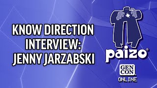 Paizo Gen Con 2021  Know Direction Interview Jenny Jarzabski [upl. by Hedveh269]